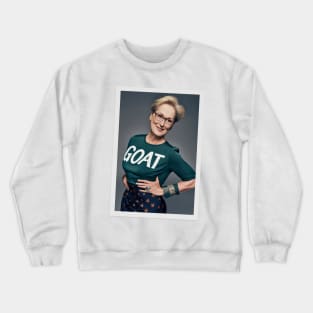 GOAT Meryl greatest actress of all time Crewneck Sweatshirt